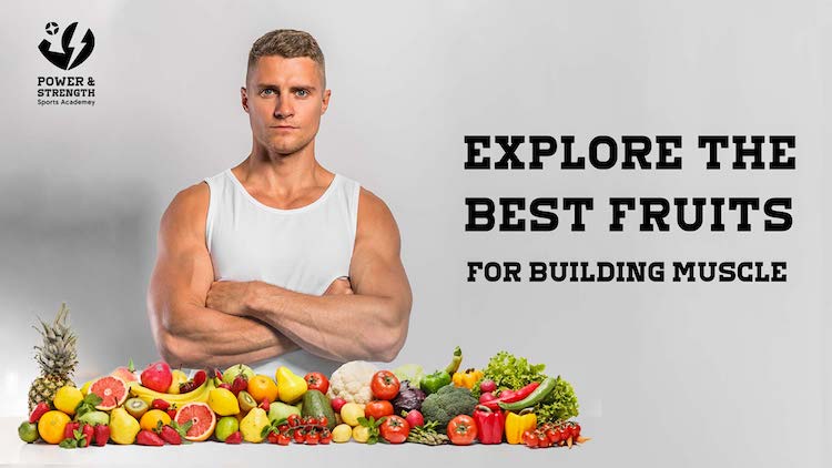 Supercharge Your Workout: Explore the Best Fruits for Building muscle